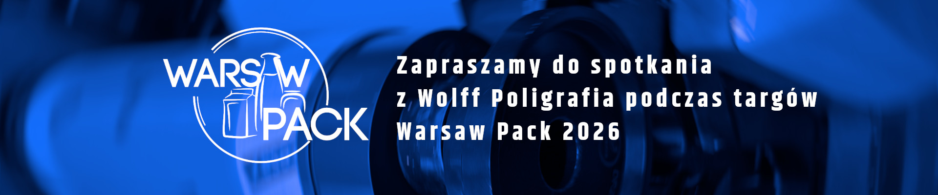 Zapraszamy do spotkania z Wolff Poligrafia podczas targów Warsaw Pack 2026