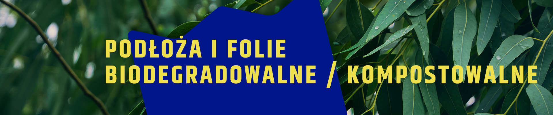 Podłoża i folie biodegradowalne / kompostowalne